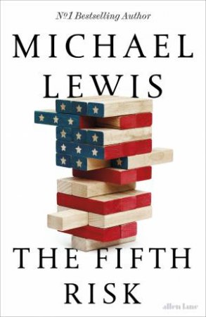 The Fifth Risk: Undoing Democracy by Michael Lewis
