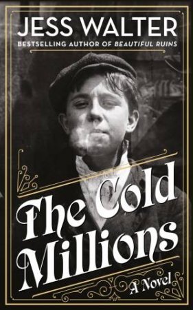 The Cold Millions by Jess Walter