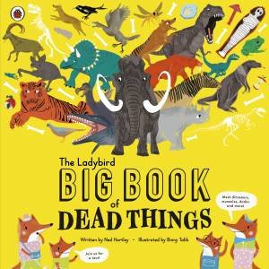 The Ladybird Big Book Of Dead Things by Ned Hartley