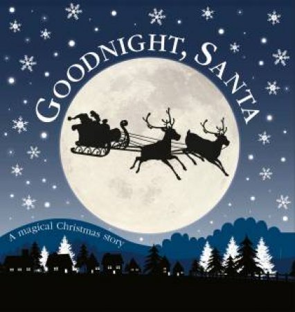 Goodnight, Santa: A Magical Christmas Story by Various