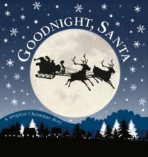Goodnight Santa A Magical Christmas Story