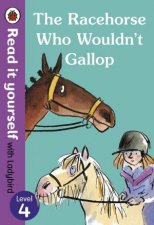 Racehorse Who Wouldnt Gallop Read It Yourself With Ladybird Level4 The