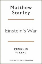 Einsteins War How Relativity Conquered The World