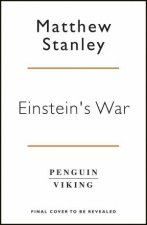 Einsteins War How Relativity Conquered The World