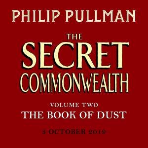 The Secret Commonwealth: The Book of Dust Volume Two by Philip Pullman