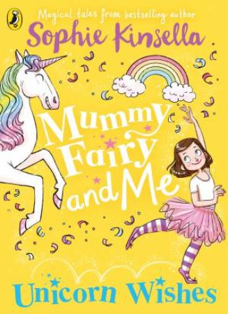 Mummy Fairy And Me: Unicorn Wishes by Sophie Kinsella