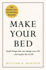 Make Your Bed Small Things That Can Change Your Life And Maybe The World