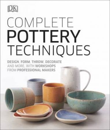 Complete Pottery Techniques by Various