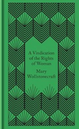 Penguin Clothbound Classics: A Vindication Of The Rights Of Woman by Mary Wollstonecraft