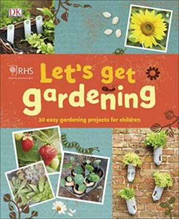 RHS Let's Get Gardening by DK
