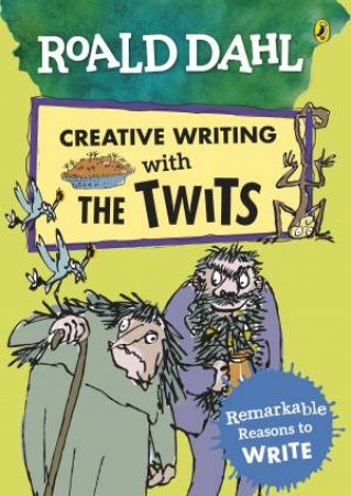 Roald Dahl's Creative Writing With The Twits by Roald Dahl