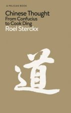 Chinese Thought From Confucius to Cook Ding