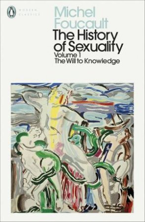 The Will To Knowledge by Michel Foucault