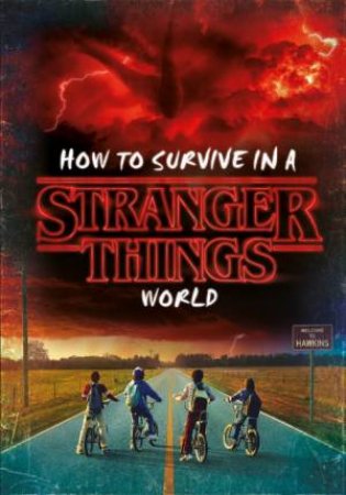 How To Survive In A Stranger Things World by No Author