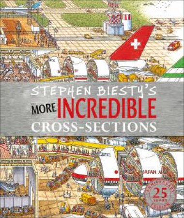 Stephen Biesty's More Incredible Cross-Sections by Various