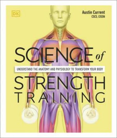 Science Of Strength Training by Austin Current