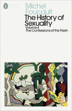 The History Of Sexuality: 4 by Michel Foucault