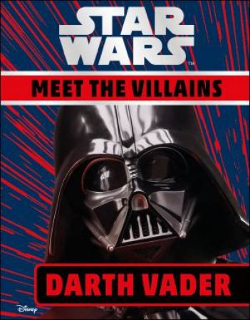 Star Wars Meet The Villains Darth Vader by Various