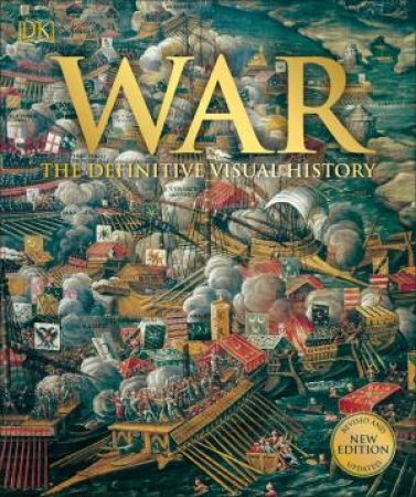 War The Definitive Visual History by Saul David