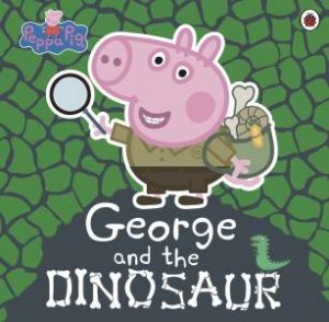 Peppa Pig: George And The Dinosaur by Various