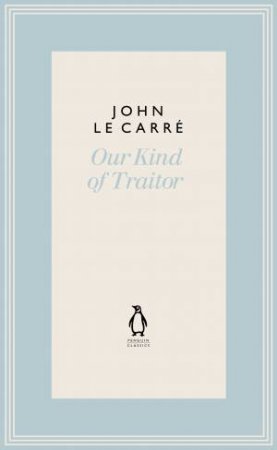 Our Kind Of Traitor by John le Carre