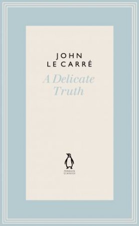 A Delicate Truth by John le Carr