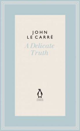 A Delicate Truth by John le Carré