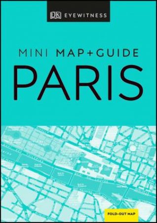 Eyewitness: Paris Mini Map & Guide by Various
