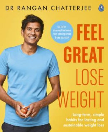 Feel Great, Lose Weight by Rangan Chatterjee