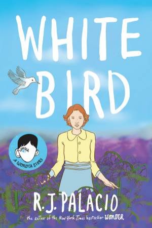 White Bird by R J Palacio