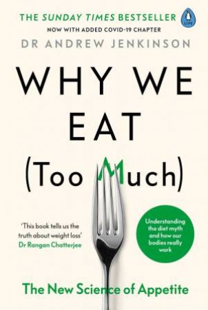 Why We Eat (Too Much) by Dr Andrew Jenkinson