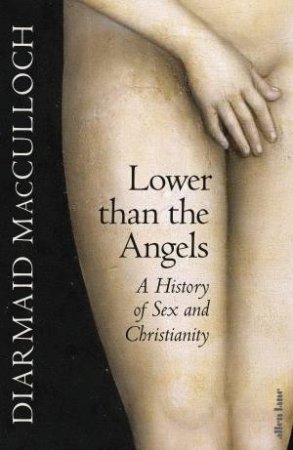 Lower than the Angels by Diarmaid MacCulloch