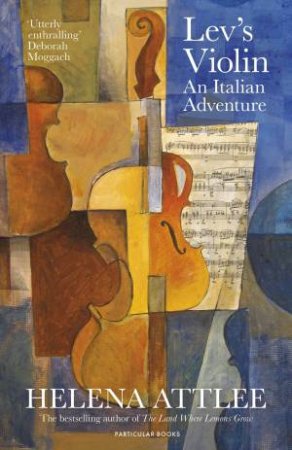 Lev's Violin: An Italian Adventure by Helena Attlee