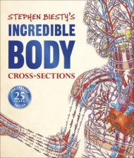 Stephen Biestys Incredible Body CrossSections