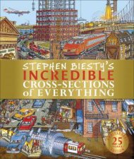 Stephen Biestys Incredible CrossSections Of Everything