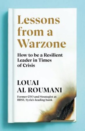 Lessons From A Warzone by Louai Al Roumani
