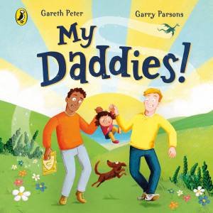My Daddies! by Gareth Peter Dicks & Gareth Peter