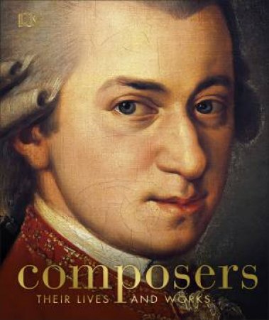 Composers: Their Lives And Works