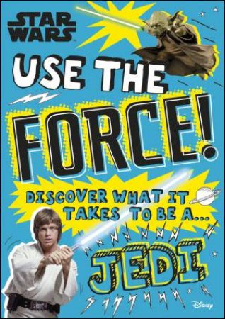 Star Wars Use The Force! by Christian Blauvelt