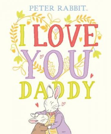 Peter Rabbit I Love You Daddy by Beatrix Potter