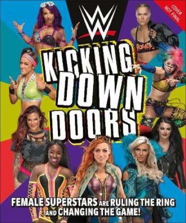WWE Kicking Down Doors by L. J. Tracosas