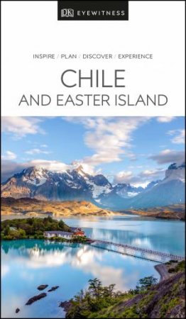 DK Eyewitness Travel Guide: Chile And Easter Island by Various