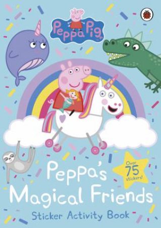 Peppa Pig: Peppa's Magical Friends Sticker Activity by Various