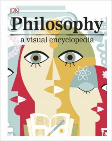 Philosophy: A Visual Encyclopedia by Various