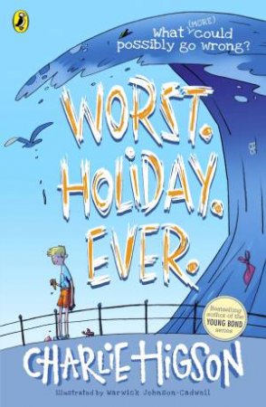 Worst. Holiday. Ever by Charlie Higson