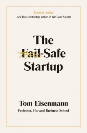 The Fail-Safe Startup by Tom Eisenmann
