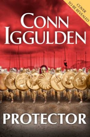 Protector by Conn Iggulden