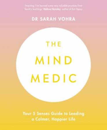 The Mind Medic by Dr Sarah Vohra