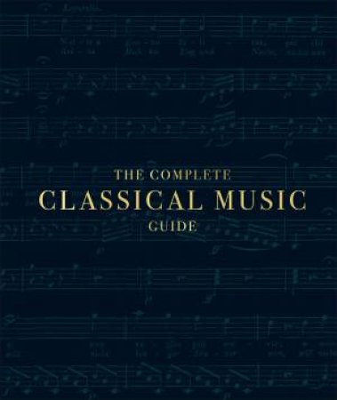 The Complete Classical Music Guide by Various