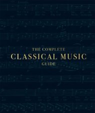 The Complete Classical Music Guide